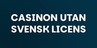 Casino utan svensk licens - Bästa platserna för spel utan licens Casino utan svensk licens - Bästa platserna för spel utan licens